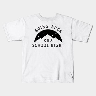 Going Buck on a School Night Kids T-Shirt